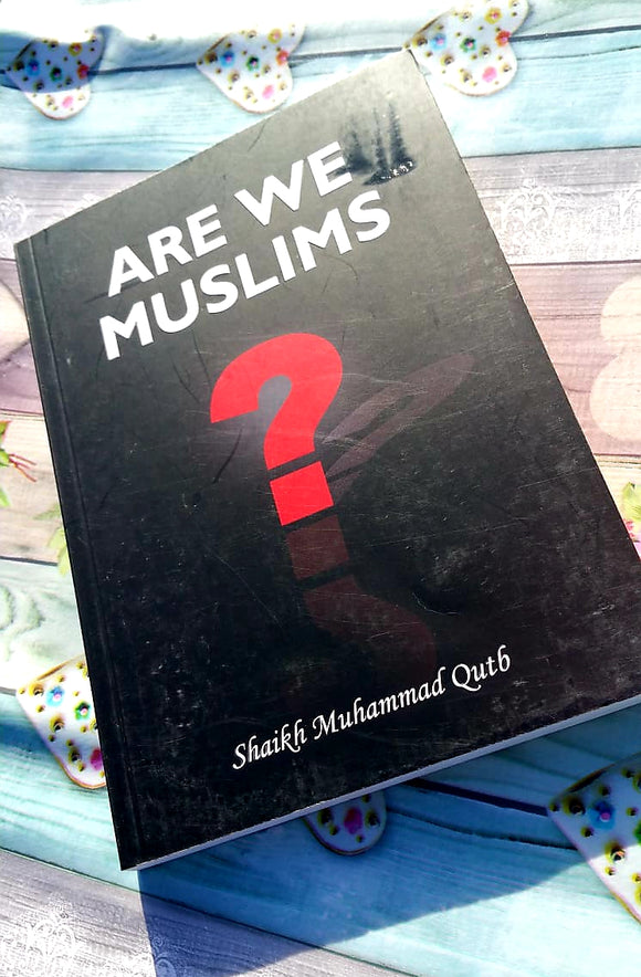 Are We Muslims?