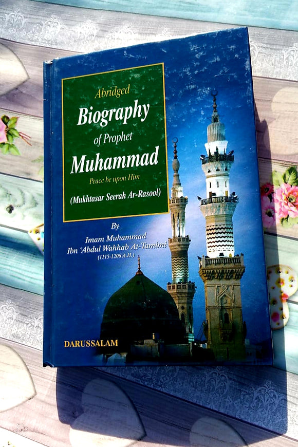 Abridged Biography of Prophet Muhammad صلی الله علیه وآله وسلم Mukhtasar Seerah Ar-Rasool