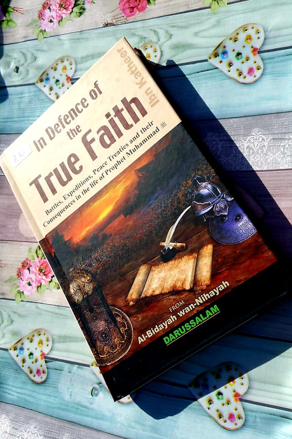 In Defence of the True Faith : From Al - Bidayah wan - Nihayah