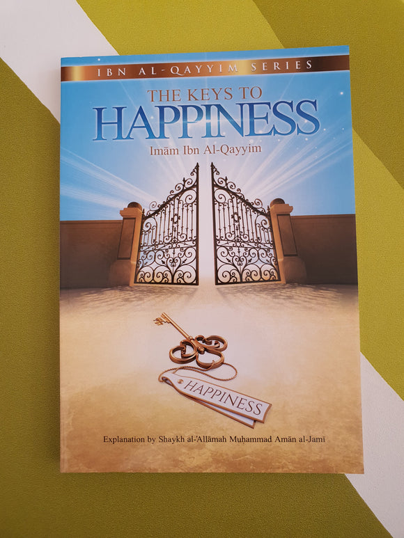 The keys to happiness (ibn Al-Qayyim series) explained by Muhammad Al-Jamee