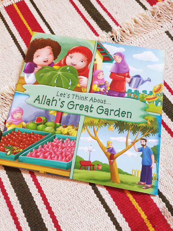 LET’S THINK ABOUT… ALLAH’S GREAT GARDEN