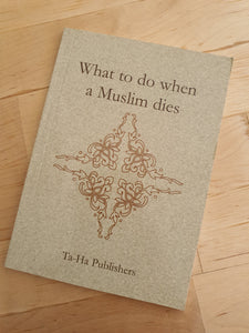 What to Do When A Muslim Dies