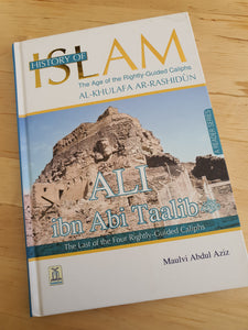 History of Islam : Ali ibn Abi Taalib R.A. : The Age of Rightly Guided Caliphs