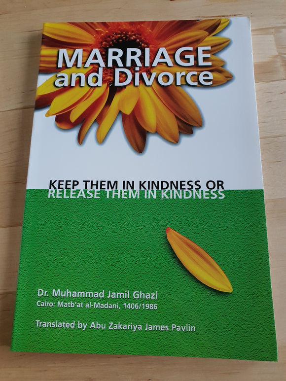 Marriage and Divorce Keep Them In Kindness OR Release Them In Kindness