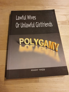 Polygamy - Lawful Wives Or Unlawful Girlfriends