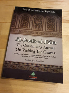 Al Jawab Ul Bahir The Outstanding Answers On Visiting The Graves