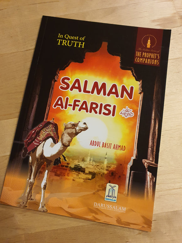 In Quest of Truth Salman Al Farisi Salman Al Farisi : The Prophet's صلی الله علیه آله وسلم Companions