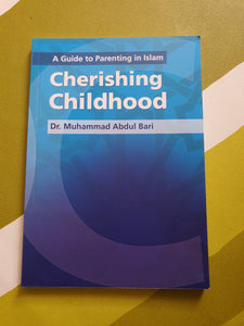 A Guide to Parenting in Islam - Cherishing Childhood